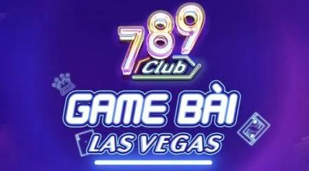 789 Club - Game đánh bài đổi thưởng tiền thật đỉnh cao