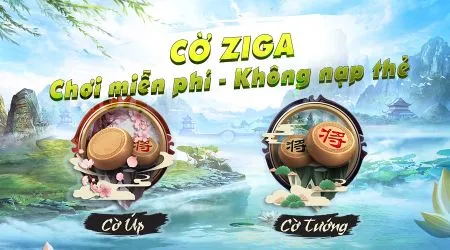 Cờ tướng Ziga - Cờ Up Online - Đánh giá cổng game đánh cờ