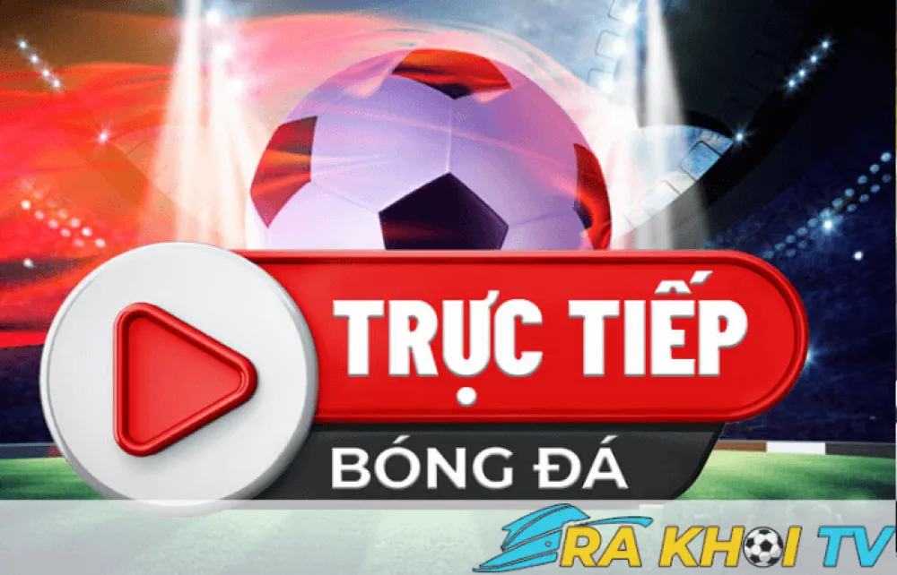 Ra khoi tv: Kênh xem bóng đá trực tuyến đỉnh cao 2022 - Ảnh 2