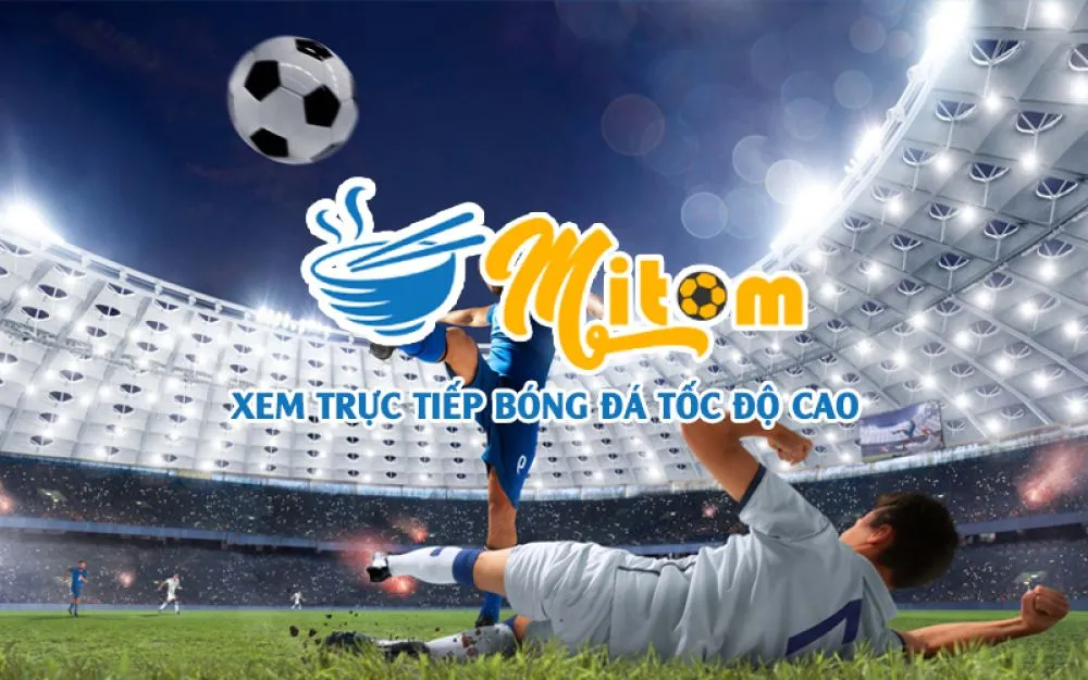 Mitom TV - Link xem bóng đá trực tuyến full HD - Ảnh 3